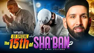 The Real Message Of The 15th Night Of Sha&rsquo;ban | Omar Suleiman