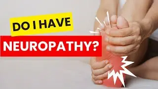 Do I Have Neuropathy? The Signs Most Miss