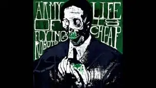 Army Of Flying Robots - Life Is Cheap FULL ALBUM (2007 - Grindcore)