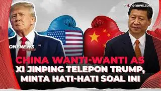 Xi Jinping Wanti-wanti Trump soal Senjata ke Taiwan di Tengah Ketegangan | OneNews Update