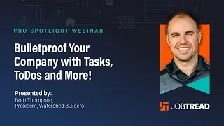 JobTread Pro Spotlight: Bulletproof Your Company with Tasks, ToDos and More!