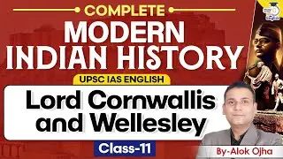 Indian Modern History in English | Lord Cornwallis and Wellesley | StudyIQ IAS English