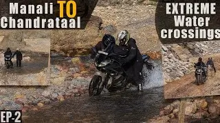 Manali to Chandrataal on Bike | Extreme Water Crossings & Off-Road Adventure EP-2