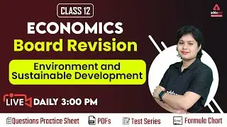 Environment and Sustainable Development | Class 12 Economics | CBSE Board Exam 2022 Revision