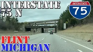 I-75 North - Flint - Michigan - 4K Highway Drive