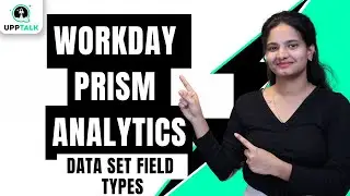 Workday Prism Analytics Dataset Field Types | Dataset Field Types Workday Prism Analytics | UppTalk