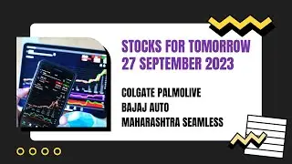 COLPAL | BAJAJ AUTO | MAHSEAMLESS | Stocks For Tomorrow | 27 September 2023 | #stocksfortomorrow