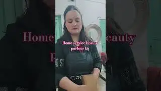home service beauty parlour ka kam #haryanvisong #love #newsong #wax #shortvideo🔥🙏🤙🤝☝️