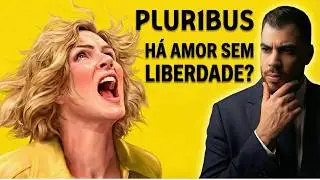 Amor exige Liberdade? Pluribus