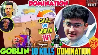 Goblin vs Gill 1v1🔥| Goblin solo 10 kills domination in scrims | team soul | soul goblin,soul scrims