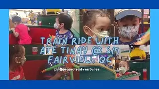 Train Ride with Ate Tinay @ SM Fairview, QC💙🚂