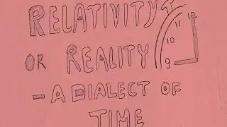 Relativity, Time-Thought Experiment and Quantum Physics & Entanglement