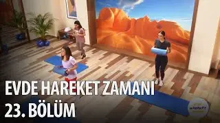 Evde Hareket Zamanı 23. Bölüm