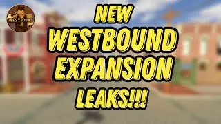 THE NEWEST WESTBOUND EXPANSION LEAKS | Roblox Westbound