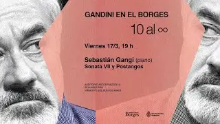 Gandini en el Borges. Sebasti&aacute;n Gangi. Sonata VII y Postangos