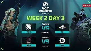 [HINDI] DRX VS TS | VCT PACIFIC - Stage 2 | Week 2 Day 3