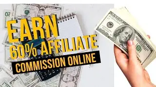 Make Money Online: How To Signup & Earn 60% Affiliate Marketing Commission Online