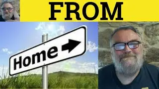🔵 FROM - FROM Meaning - Using FROM - How to Use FROM - Prepositions - How to Use FROM - RP Accent