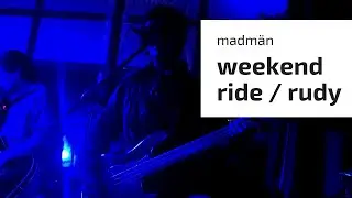 Weekend Ride / Rudy - Madm&auml;n (Live in Kuala Lumpur)