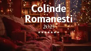 COLINDE ROMÂNEȘTI 2025: Trebuie Să Le Asculți ACUM!🎄