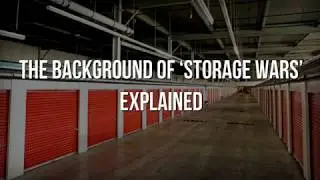 Self Storage: The Background of &lsquo;Storage Wars&rsquo; explained