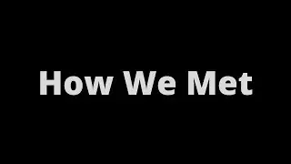 HOW WE MET!  INTERRACIAL COUPLE.  #interracialcouple #bwwm #wmbm #couplesgoals