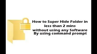 How to Super lock folders in less than 2 mins ||CMD Trick ||