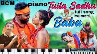 TUILA SADHU BABA full song piano instrumental 