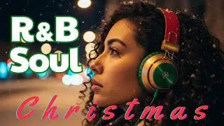 【R&B Soul】Christmas R&B Soul Grooves 2026 ✨ Smooth Romantic Holiday Vibes
