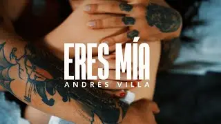 Eres M&iacute;a - Andr&eacute;s Villa