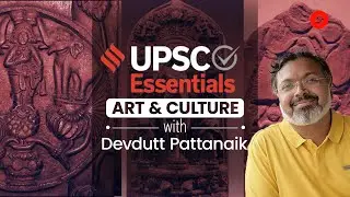 UPSC ESSENTIALS: ART & CULTURE with Devdutt Pattanaik