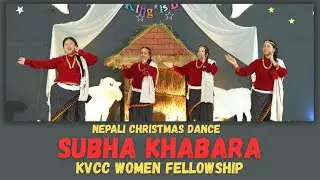 Nepali Christmas Dance | Shubha Khabar | Women Fellowship Dance Performance | KVCC