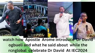 watch how Apostle Arome Osayi introduce Dr David ogbueli at going IEC2024 & what he said about him