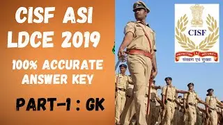 CISF ASI LDCE 2019 : ANSWER KEY PART-1-GK