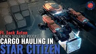 How the Cargo Refactor & PES Could Change Cargo Hauling Gameplay (Ft. Jack Axton)