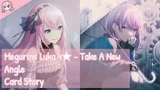 [Project Sekai] Megurine Luka 4★ - Take A New Angle (Card Story)