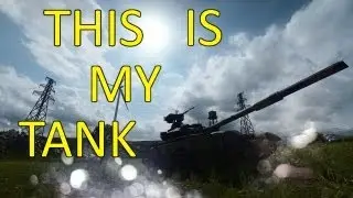 BF3 Montage - This is my tank by ertsi
