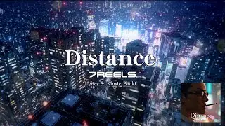Distance - 7ReelS｜Loving You From Miles Away（Lyrics / 日本語訳）