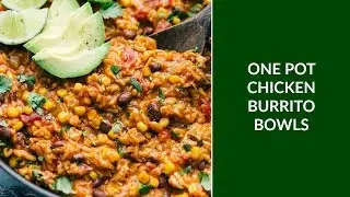 Easy ONE SKILLET Chicken Burrito Bowls