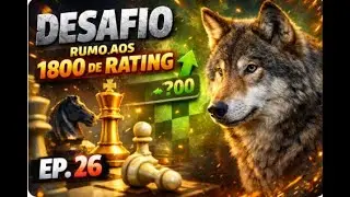 EP 26 do Desafio: De 607 at&eacute; 1800 em partidas r&aacute;pidas!
