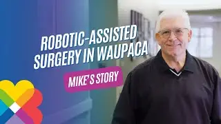 Robotic-Assisted Surgery: Mike's Story
