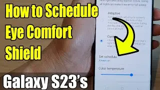 Galaxy S23's: How to Schedule Eye Comfort Shield