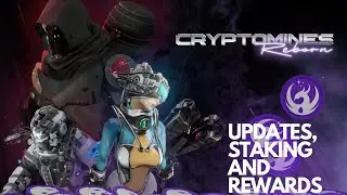 CRYPTOMINES REBORN UPDATES, STAKING AND REWARDS