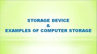 STORAGE DEVICE & EXAMPLES OF COMPUTER STORAGE | O LEVEL | ICT EXAMS | INTERVIEW QUESTIONS