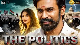 The Politics 2025  Dhanush Hindi Dubbed Political Action Drama  Pooja Hegde  Full HD Movie 720p