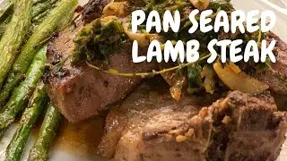 HOW TO MAKE PAN SEARED LAMB STEAK