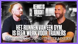 54: Het runnen van een gym is geen werk voor trainers met Mink de Jong