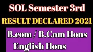SOL Third Semester result Declared 2021 | BCOM/ Bcom Hons English Hons