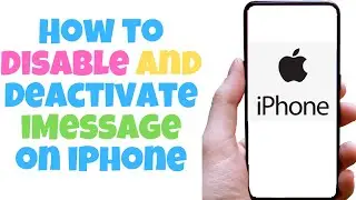 How to Disable and Deactivate iMessage on iPhone