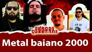 Di&aacute;rio da Quarentena #130 - Metal baiano 2000 - Parte 2